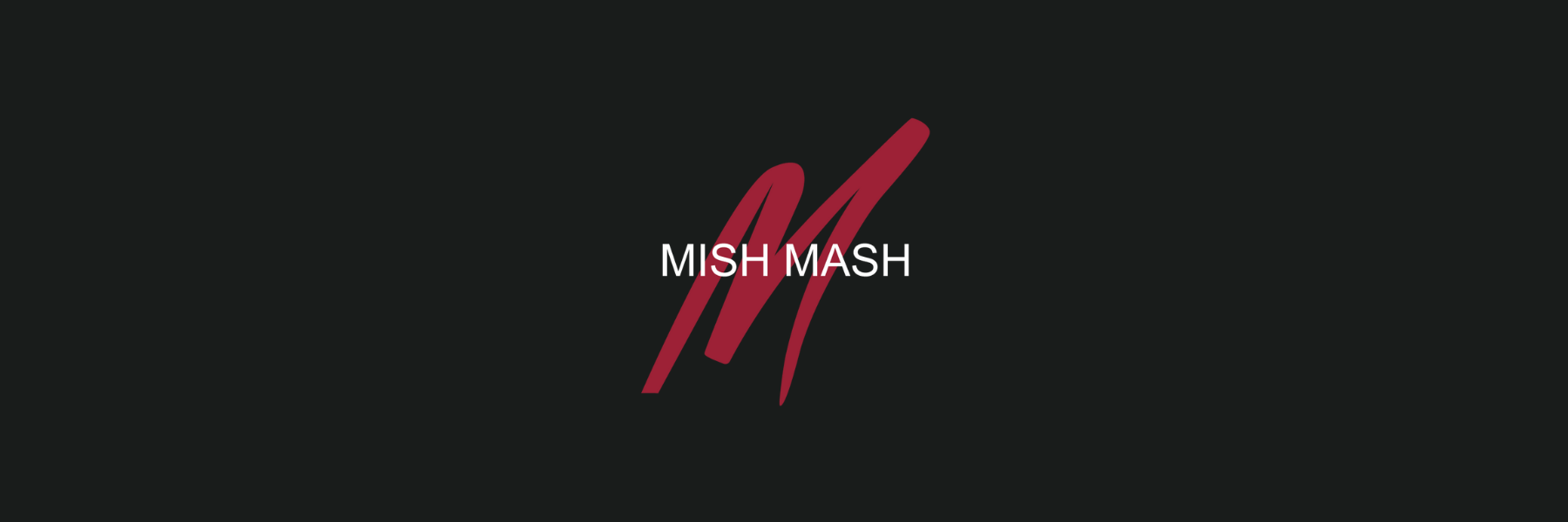 Mish Mash